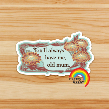 Art Nouveau The Mummy Quote Sticker : Old Mum